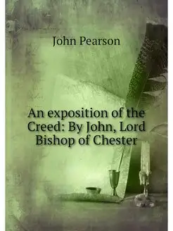 An exposition of the Creed By John