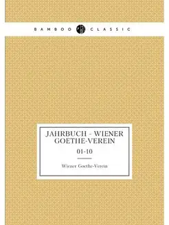 Jahrbuch - Wiener Goethe-Verein. 01-10