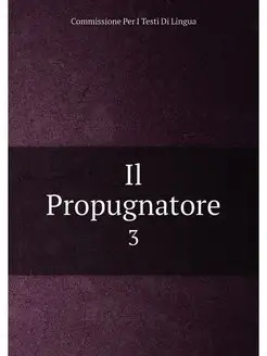 Il Propugnatore. 3