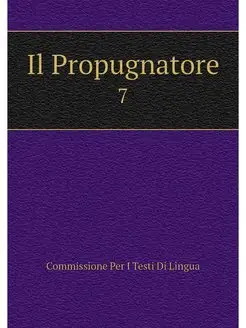 Il Propugnatore. 7