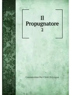 Il Propugnatore. 2