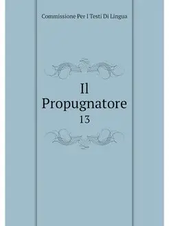 Il Propugnatore. 13