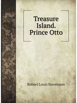 Treasure Island. Prince Otto