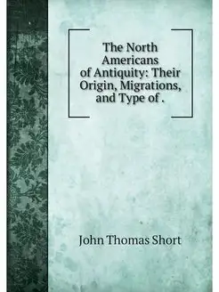 The North Americans of Antiquity The