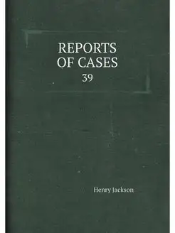 REPORTS OF CASES. 39