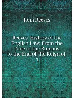 Reeves' History of the English Law F