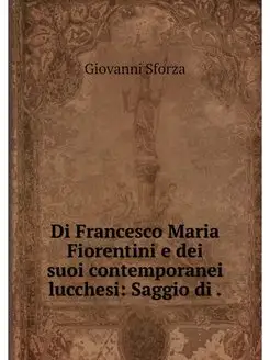 Di Francesco Maria Fiorentini e dei s