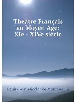 Theatre Francais au Moyen Age XIe -