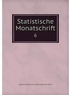 Statistische Monatschrift. 6