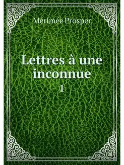 Lettres a une inconnue. 1