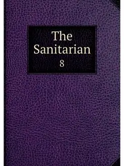 The Sanitarian. 8