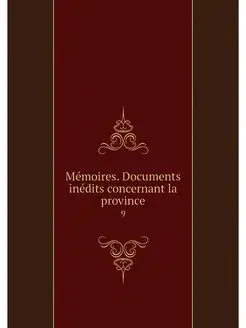 Memoires. Documents inedits concernan