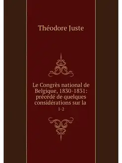 Le Congres national de Belgique, 1830