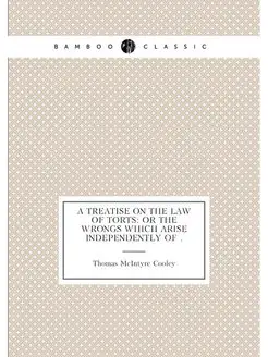 A Treatise on the Law of Torts Or th