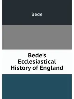 Bede's Ecclesiastical History of England