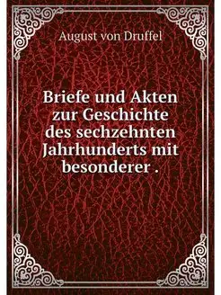 Briefe und Akten zur Geschichte des s