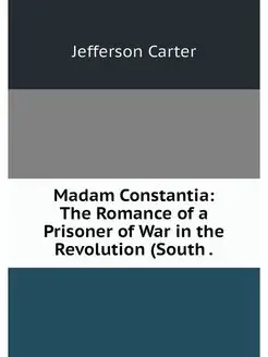 Madam Constantia The Romance of a Pr