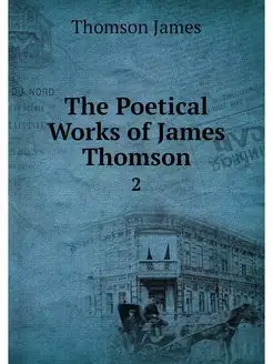 The Poetical Works of James Thomson. 2