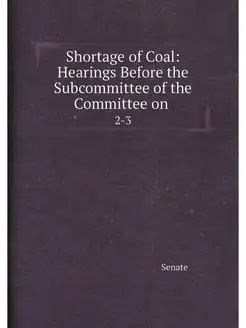 Shortage of Coal Hearings Before the