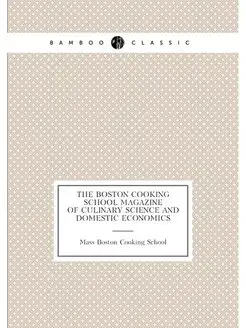 The Boston Cooking School Magazine of