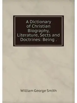 A Dictionary of Christian Biography