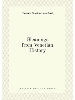 Gleanings from Venetian History