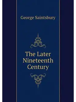 The Later Nineteenth Century