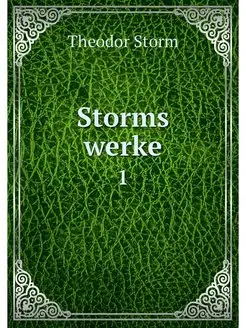 Storms werke. 1