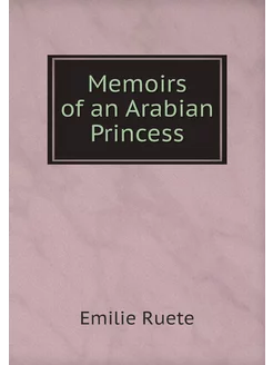 Memoirs of an Arabian Princess