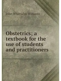 Obstetrics a textbook for the use of