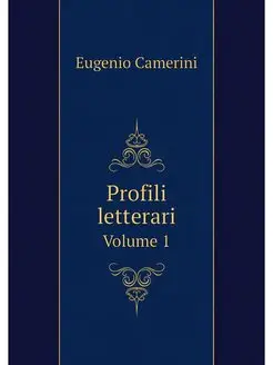 Profili letterari. Volume 1