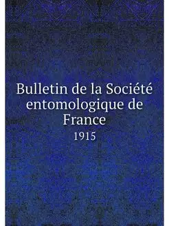 Bulletin de la Societe entomologique