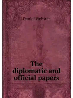 The diplomatic and official papers