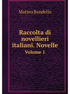 Raccolta di novellieri italiani. Nove