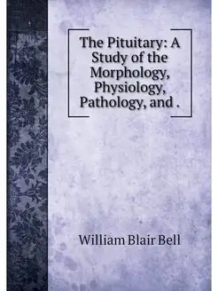 The Pituitary A Study of the Morphol