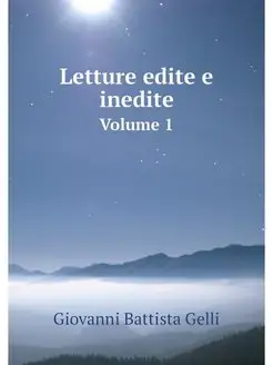 Letture edite e inedite. Volume 1