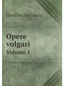 Opere volgari. Volume 1