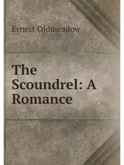 The Scoundrel A Romance