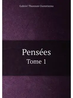 Pensées. Tome 1