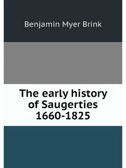 The early history of Saugerties 1660-