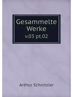 Gesammelte Werke. v.03 pt.02