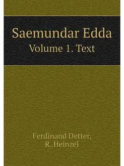 Saemundar Edda. Volume 1. Text