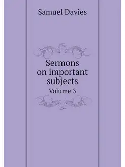 Sermons on important subjects. Volume 3