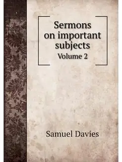 Sermons on important subjects. Volume 2