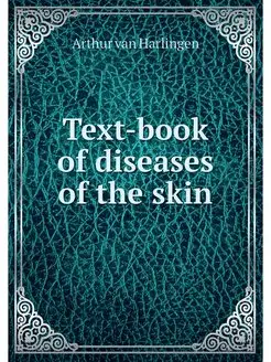 Text-book of diseases of the skin