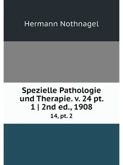 Spezielle Pathologie und Therapie. v