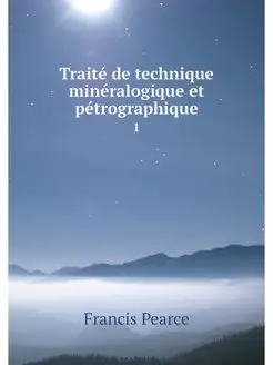 Traite de technique mineralogique et