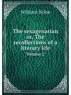 The sexagenarian or, The recollection