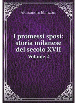 I promessi sposi storia milanese del secolo XVII. V