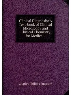 Clinical Diagnosis A Text-book of Cl